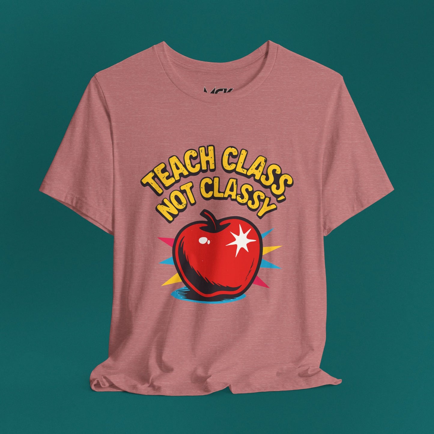 Teach Class Not Classy T-Shirt – Funny Teacher Graphic Tee, Back-to-School Humor