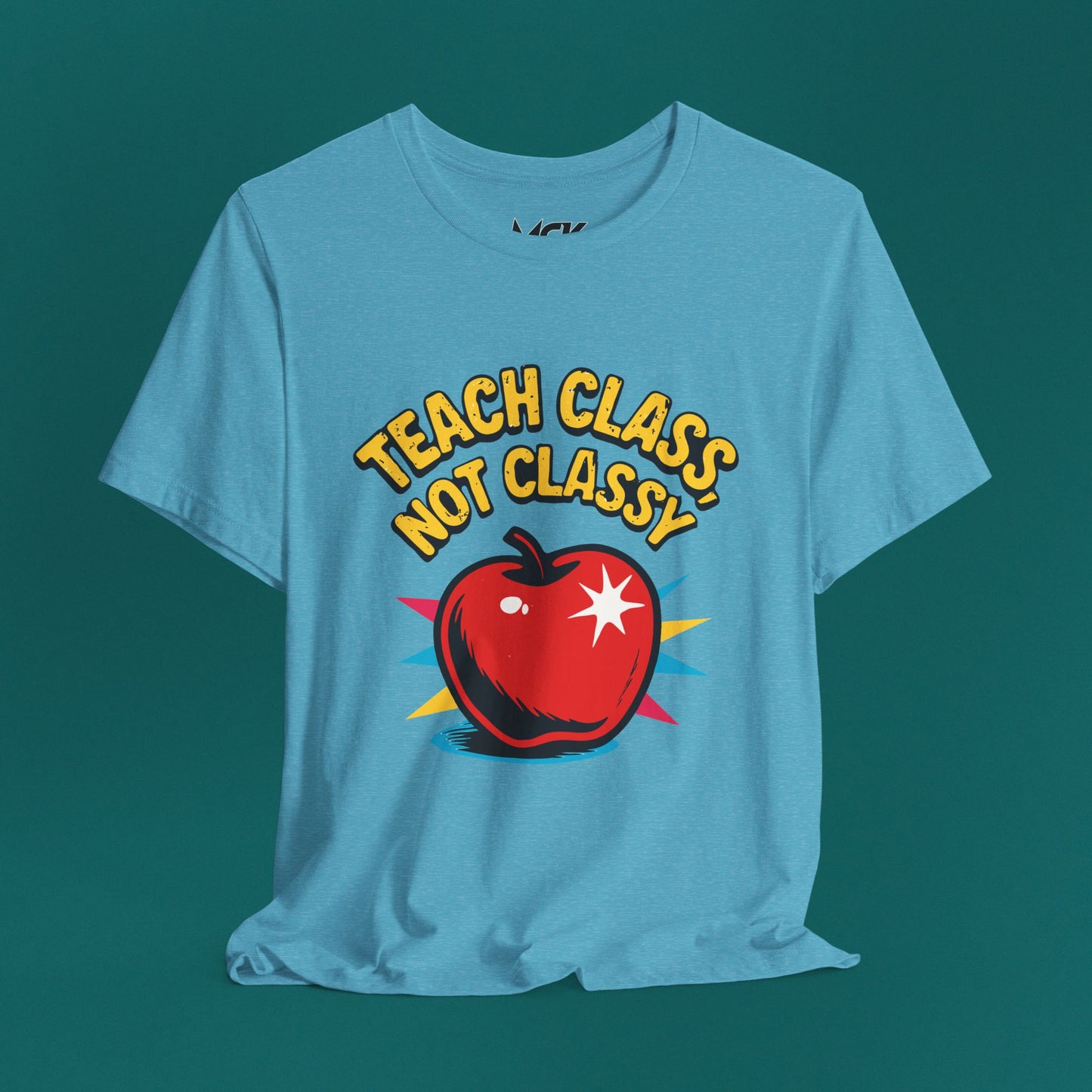 Teach Class Not Classy T-Shirt – Funny Teacher Graphic Tee, Back-to-School Humor