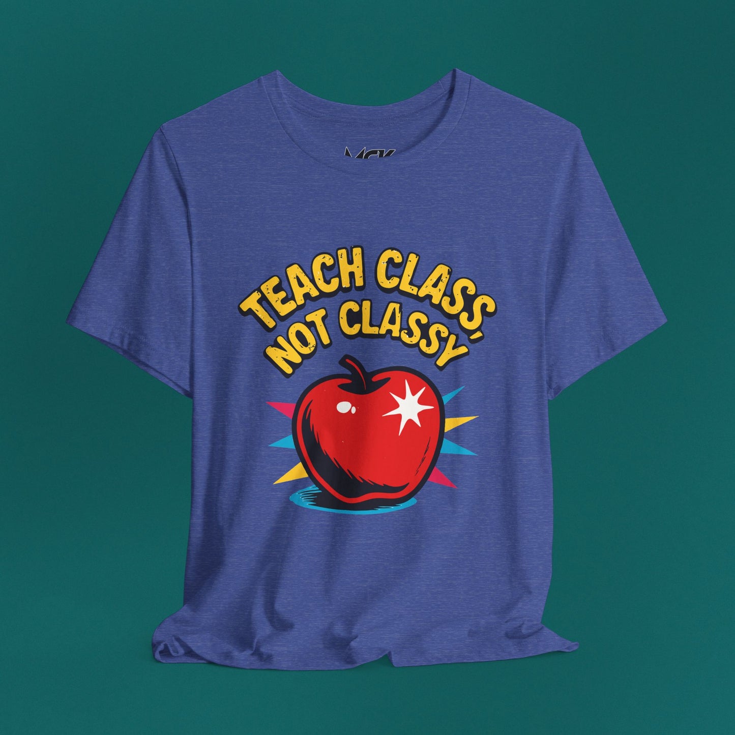 Teach Class Not Classy T-Shirt – Funny Teacher Graphic Tee, Back-to-School Humor
