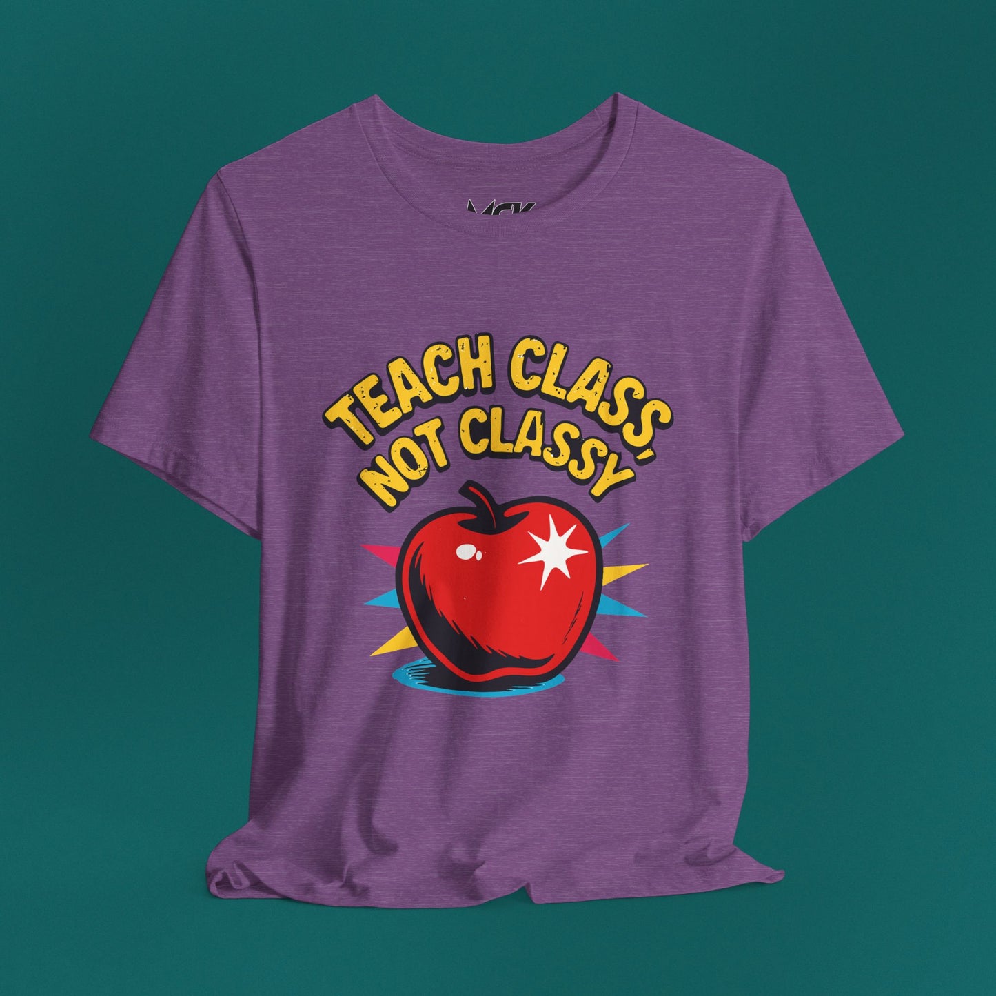 Teach Class Not Classy T-Shirt – Funny Teacher Graphic Tee, Back-to-School Humor