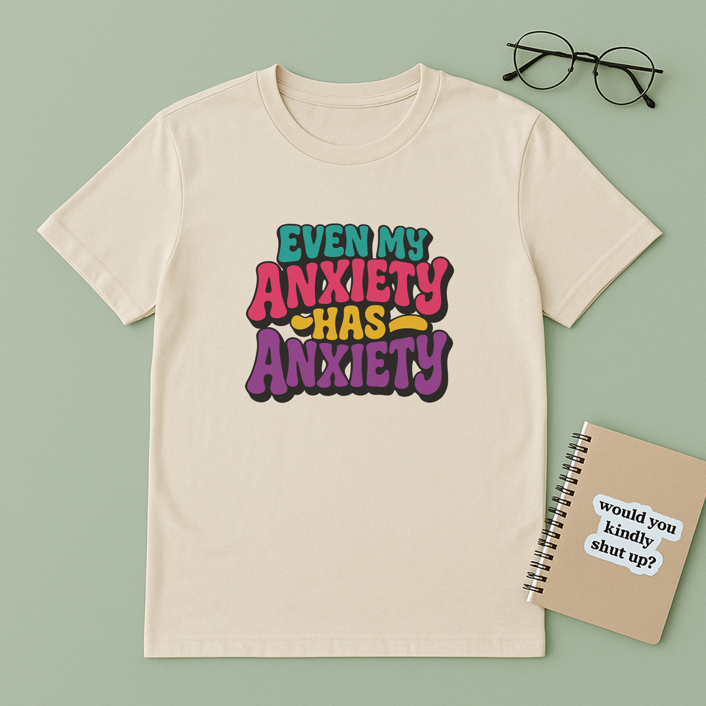 Even My Anxiety Has Anxiety T‑Shirt – Relatable Mental Health Humor Tee