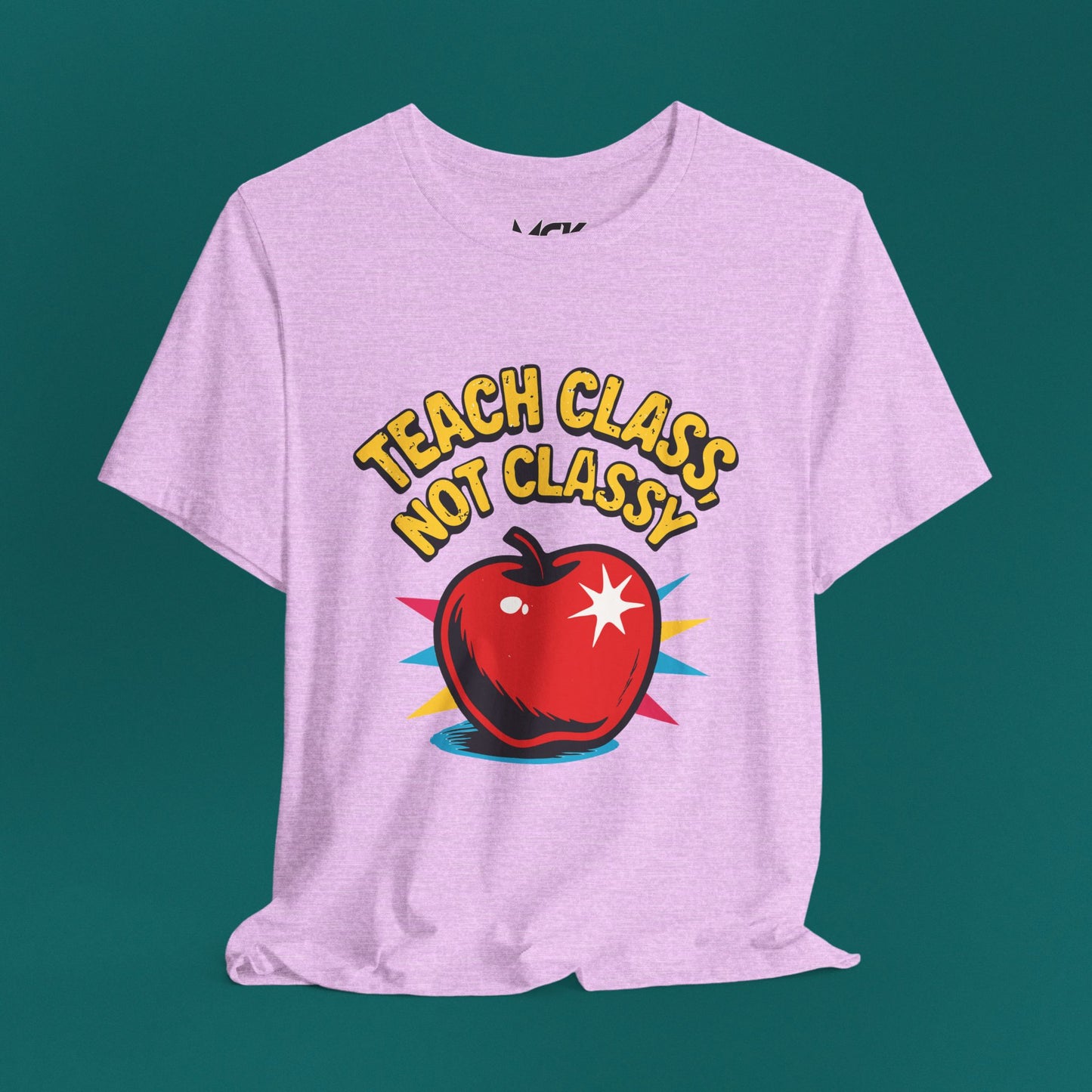 Teach Class Not Classy T-Shirt – Funny Teacher Graphic Tee, Back-to-School Humor