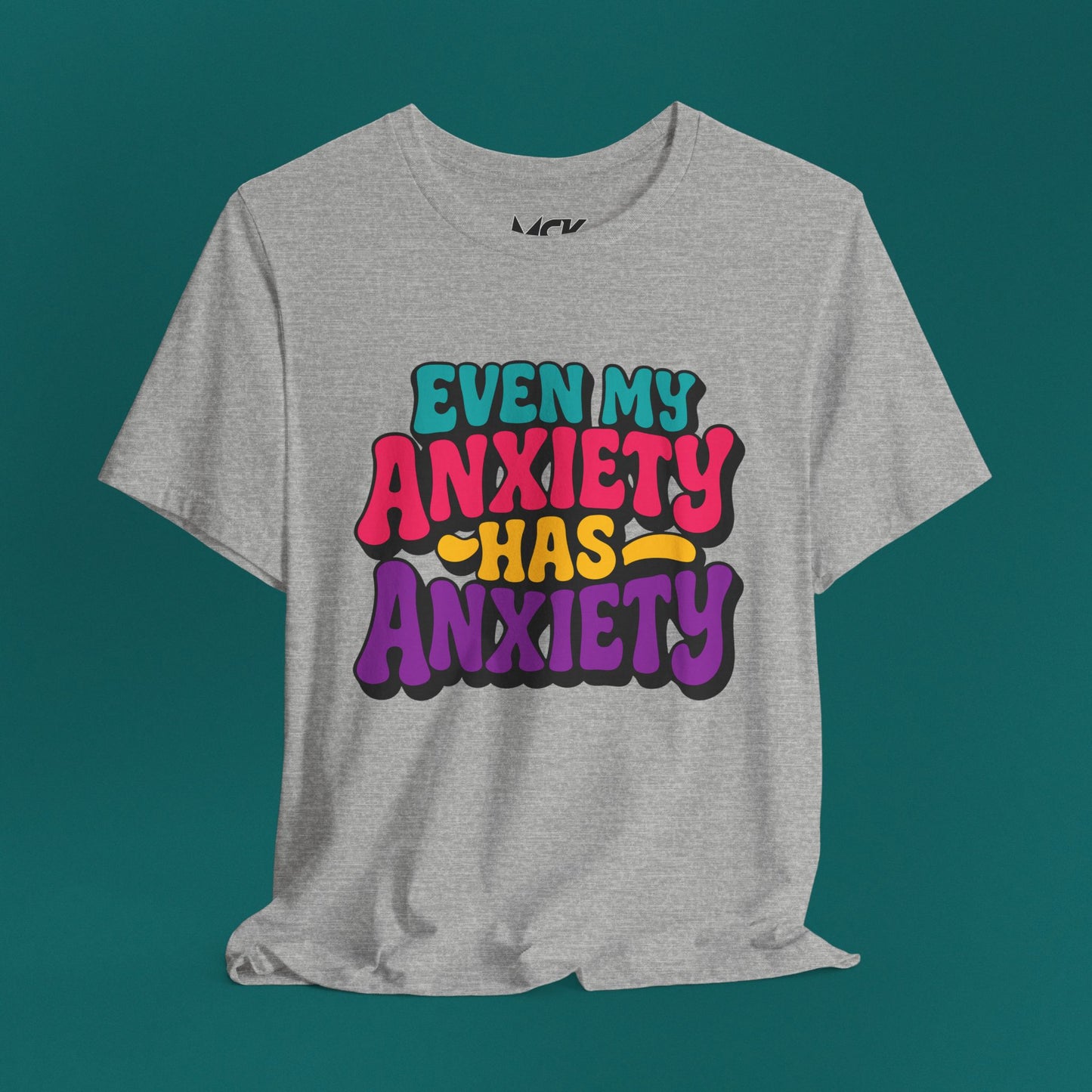 Even My Anxiety Has Anxiety T‑Shirt – Relatable Mental Health Humor Tee