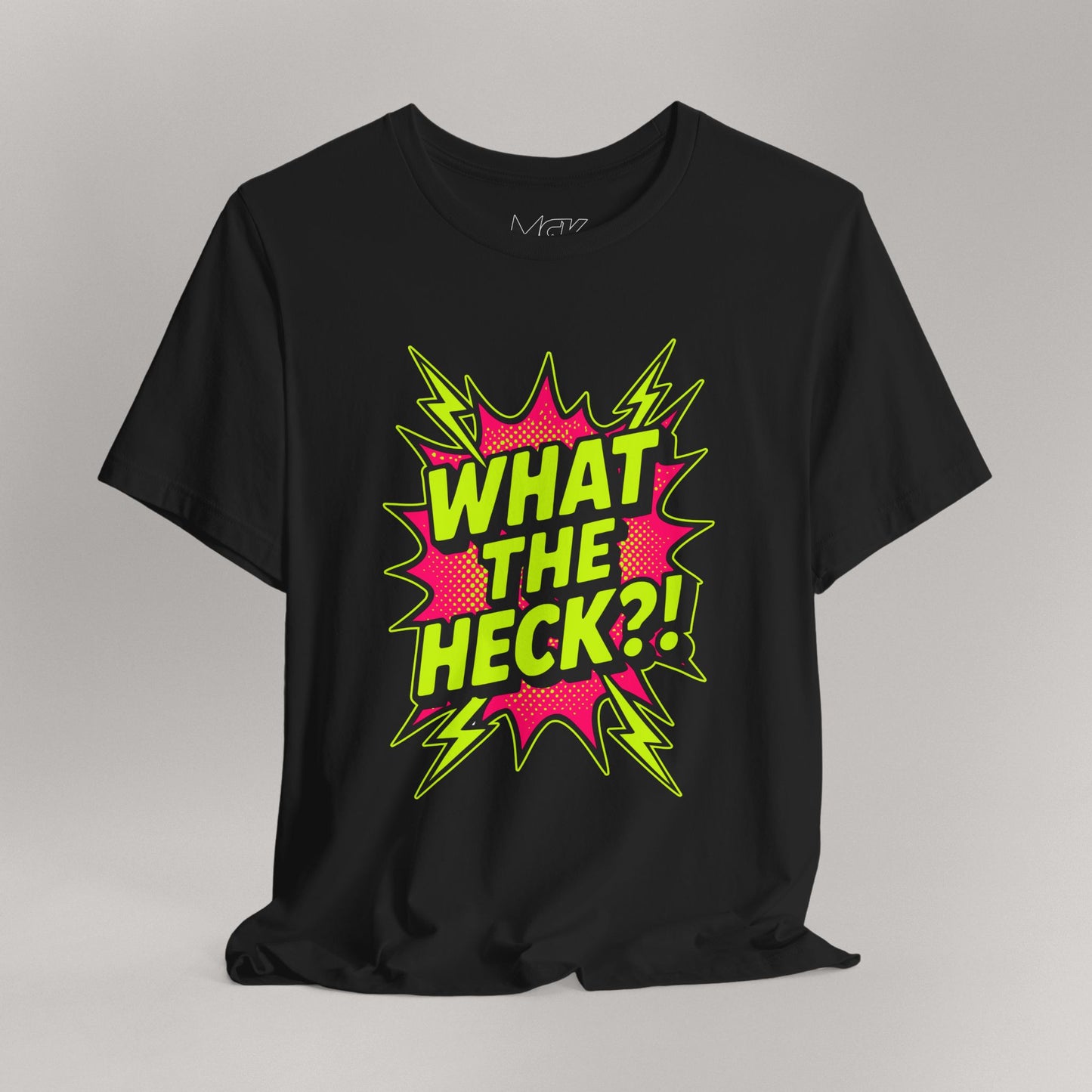 What The Heck?! Neon Meme Shirt – TikTok Viral Graphic Tee, Bold Y2K Style Unisex T-Shirt