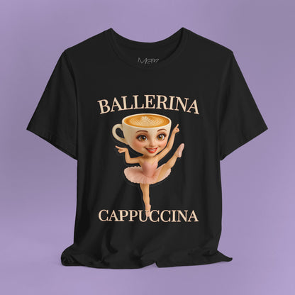Ballerina Cappuccina Tee – Italian Brainrot Meme Shirt, Viral Cappuccino Ballerina Graphic Tee