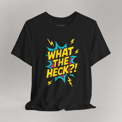 What The Heck?! T‑Shirt – TikTok Meme Tee, Bold Pop‑Art Graphic Shirt