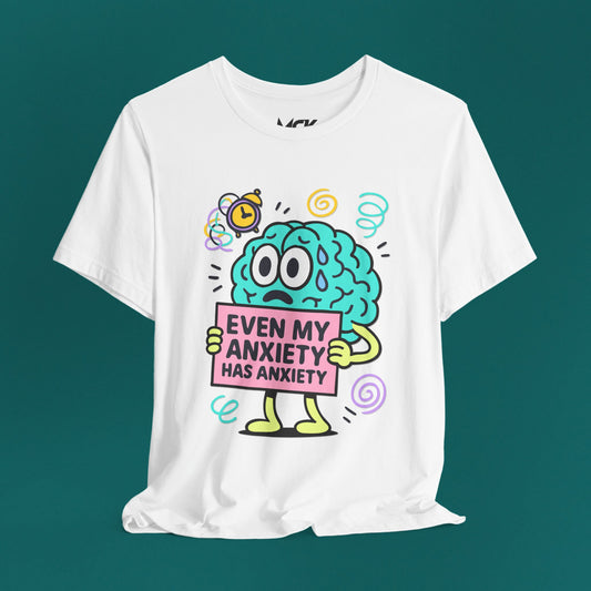 Even My Anxiety Has Anxiety Cartoon Tee – Funny Mental Health Graphic Shirt