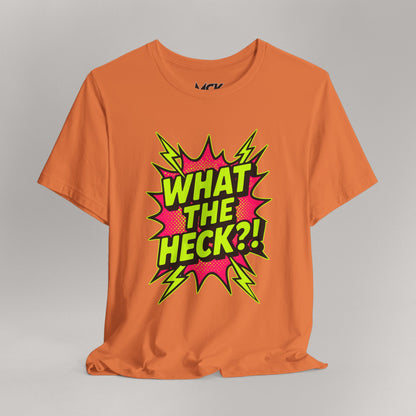 What The Heck?! Neon Meme Shirt – TikTok Viral Graphic Tee, Bold Y2K Style Unisex T-Shirt