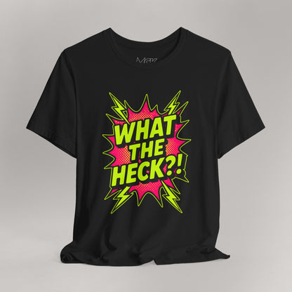 What The Heck?! Neon Meme Shirt – TikTok Viral Graphic Tee, Bold Y2K Style Unisex T-Shirt