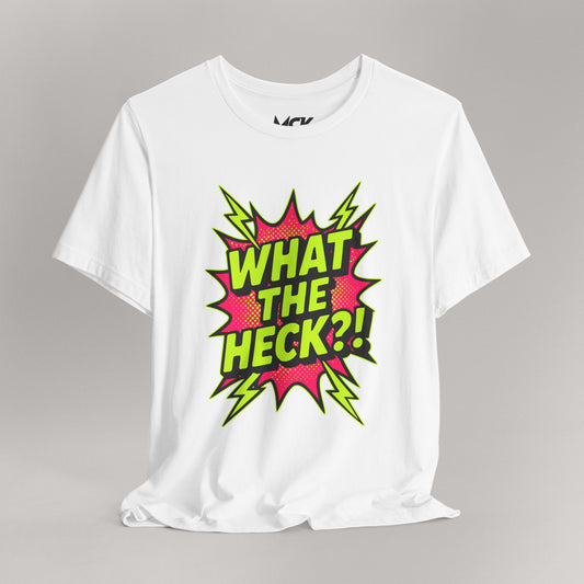 What The Heck?! Neon Meme Shirt – TikTok Viral Graphic Tee, Bold Y2K Style Unisex T-Shirt