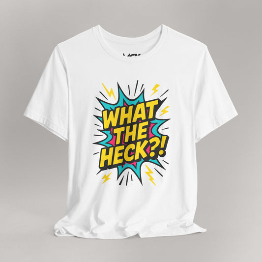 What The Heck?! T‑Shirt – TikTok Meme Tee, Bold Pop‑Art Graphic Shirt